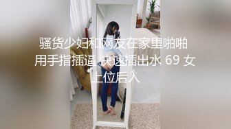 STP18968 高颜值好身材牛仔裤大奶妹啪啪，舔奶特写口交抬腿侧入摸奶后入抽插猛操